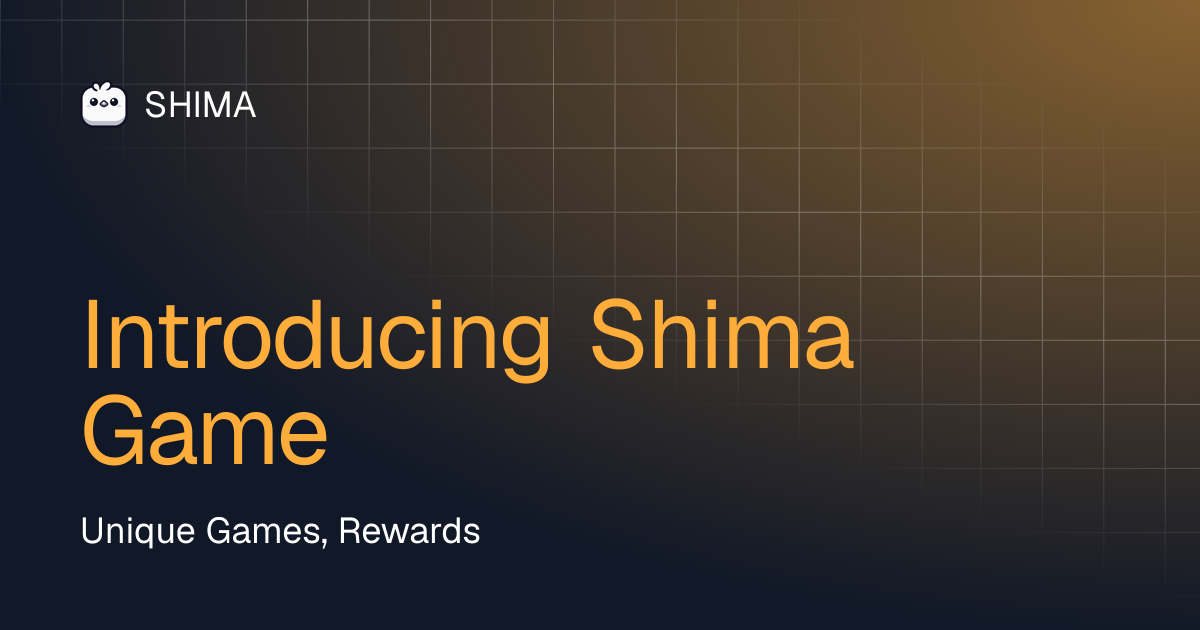 Introducing Shima Game | SHIMA
